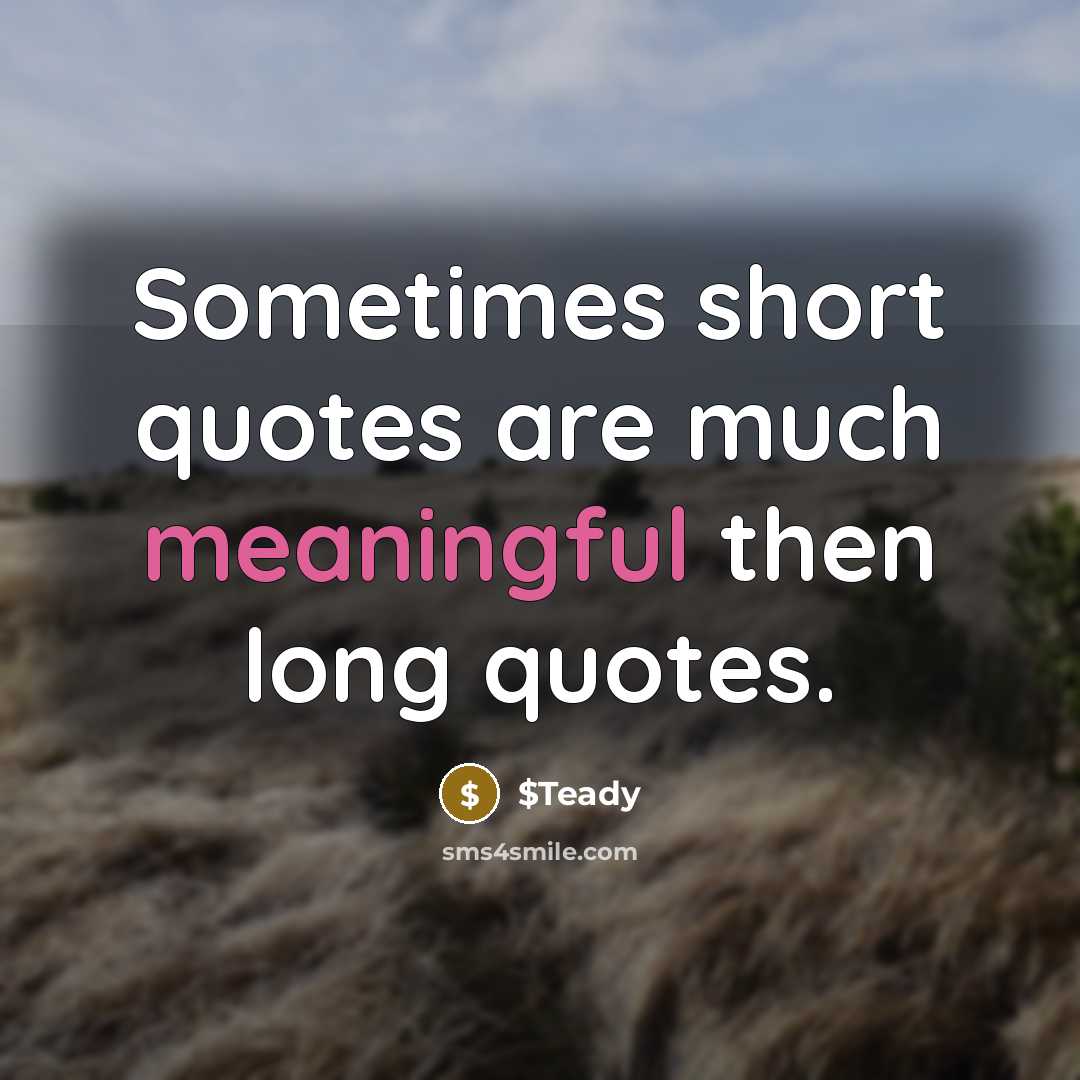 “Sometimes short quotes are much meaningful then long quotes.” quote by $Teady