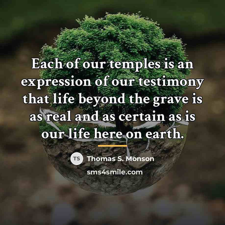 “Each of our temples is an expression of our testimony…” quote by Thomas S. Monson