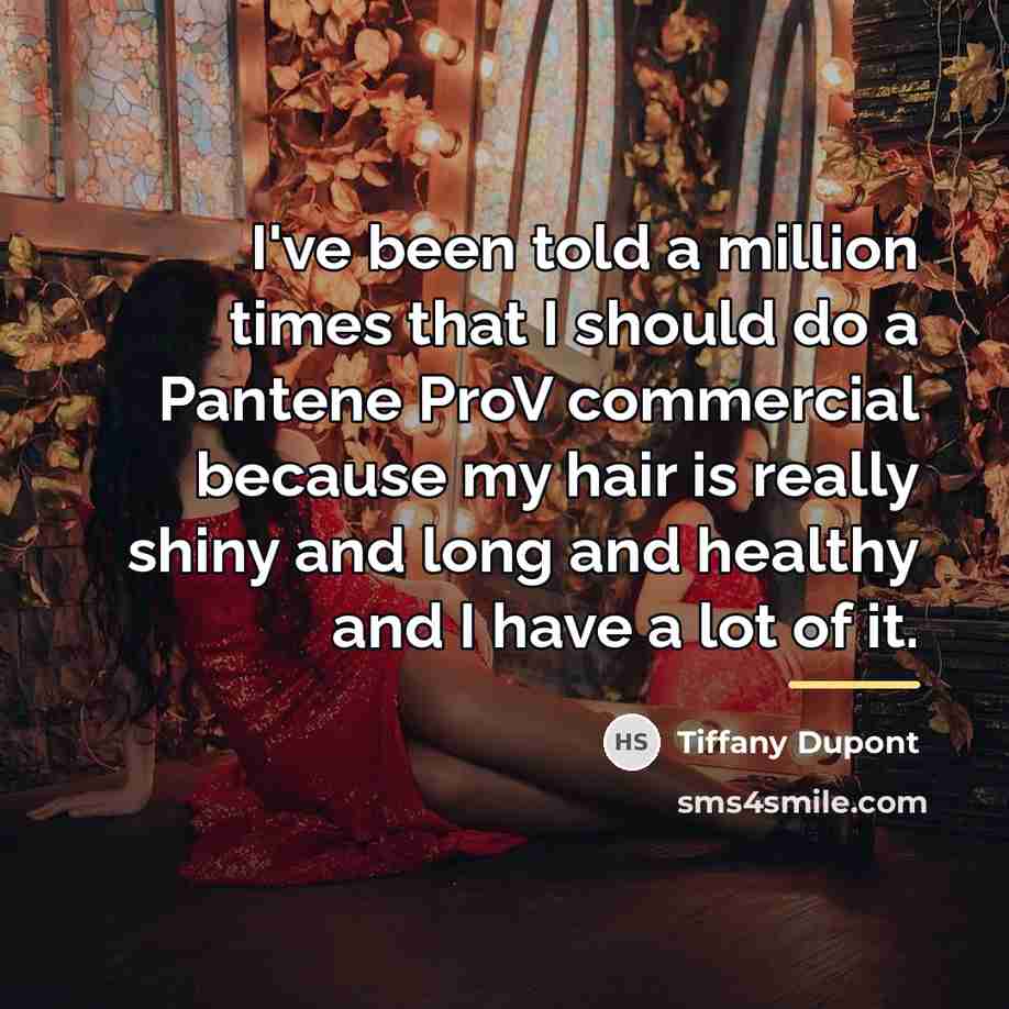 “I've been told a million times that I should do…” quote by Tiffany Dupont