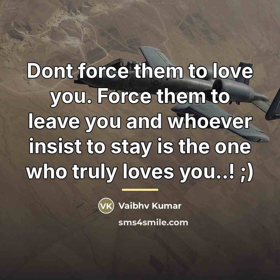 “Dont force them to love you. Force them to leave…” quote by Vaibhv Kumar