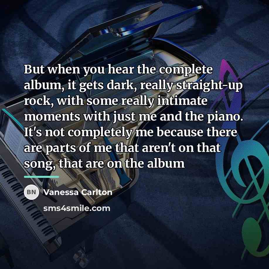 “But when you hear the complete album, it gets dark,…” quote by Vanessa Carlton