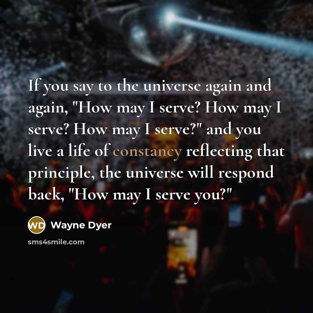 “If you say to the universe again and again, "How…” quote by Wayne Dyer