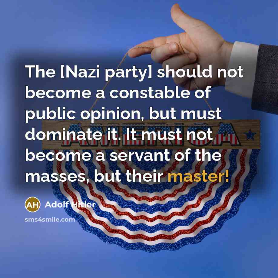 “The [Nazi party] should not become a constable of public…” quote by Adolf Hitler