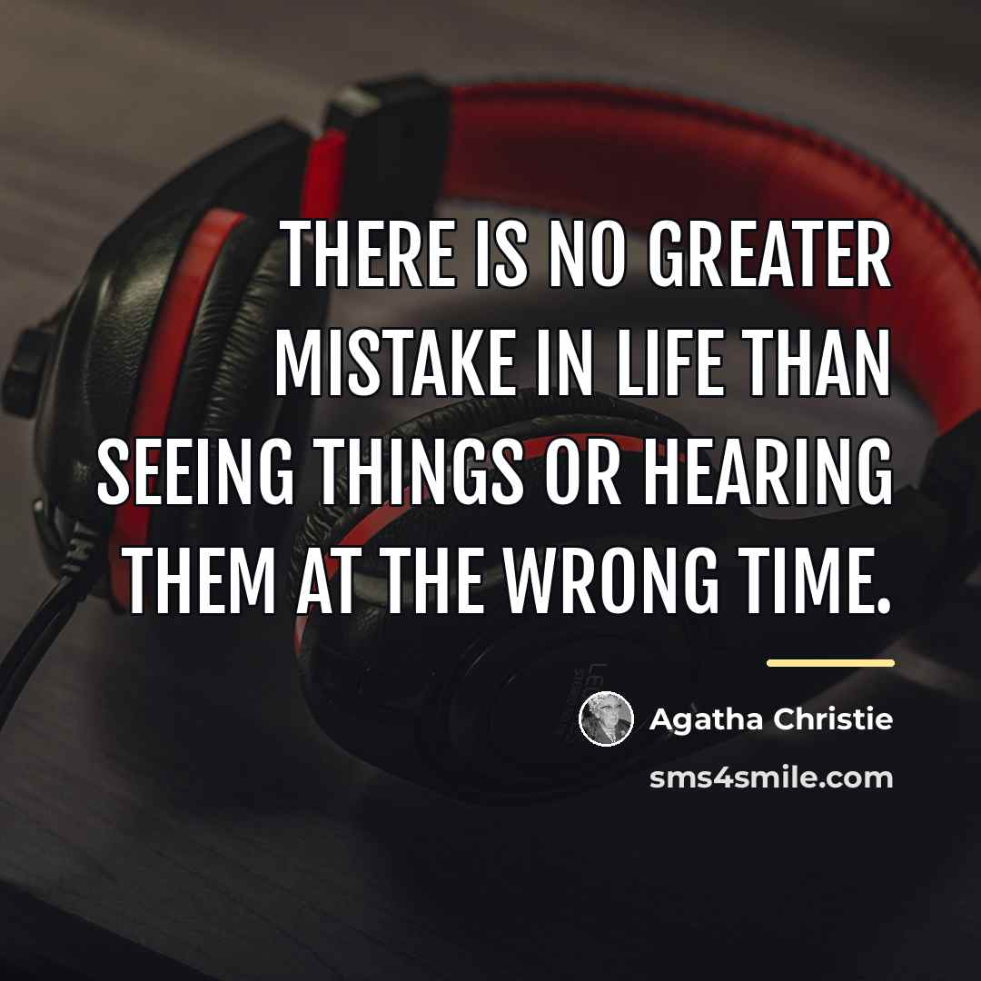 “There is no greater mistake in life than seeing things…” quote by Agatha Christie