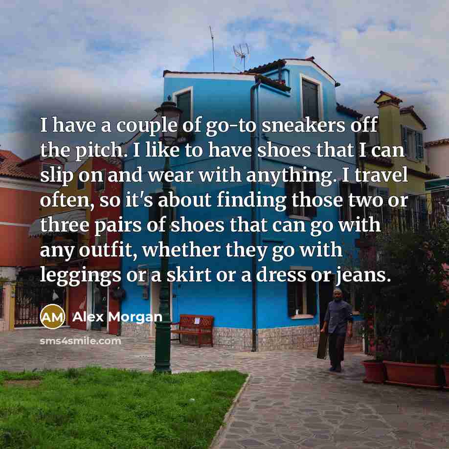 “I have a couple of go-to sneakers off the pitch.…” quote by Alex Morgan