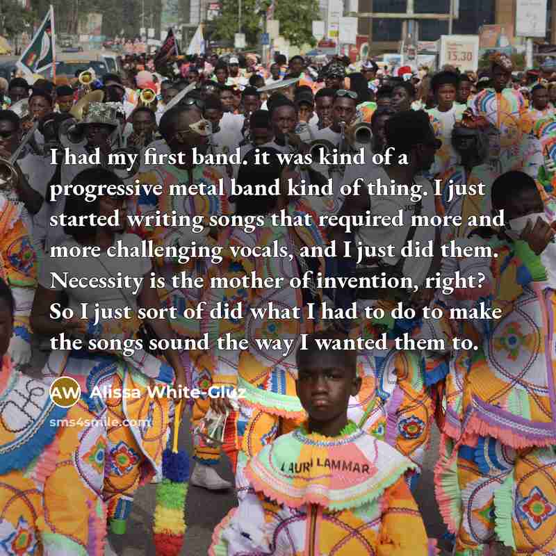 “I had my first band. it was kind of a…” quote by Alissa White-Gluz
