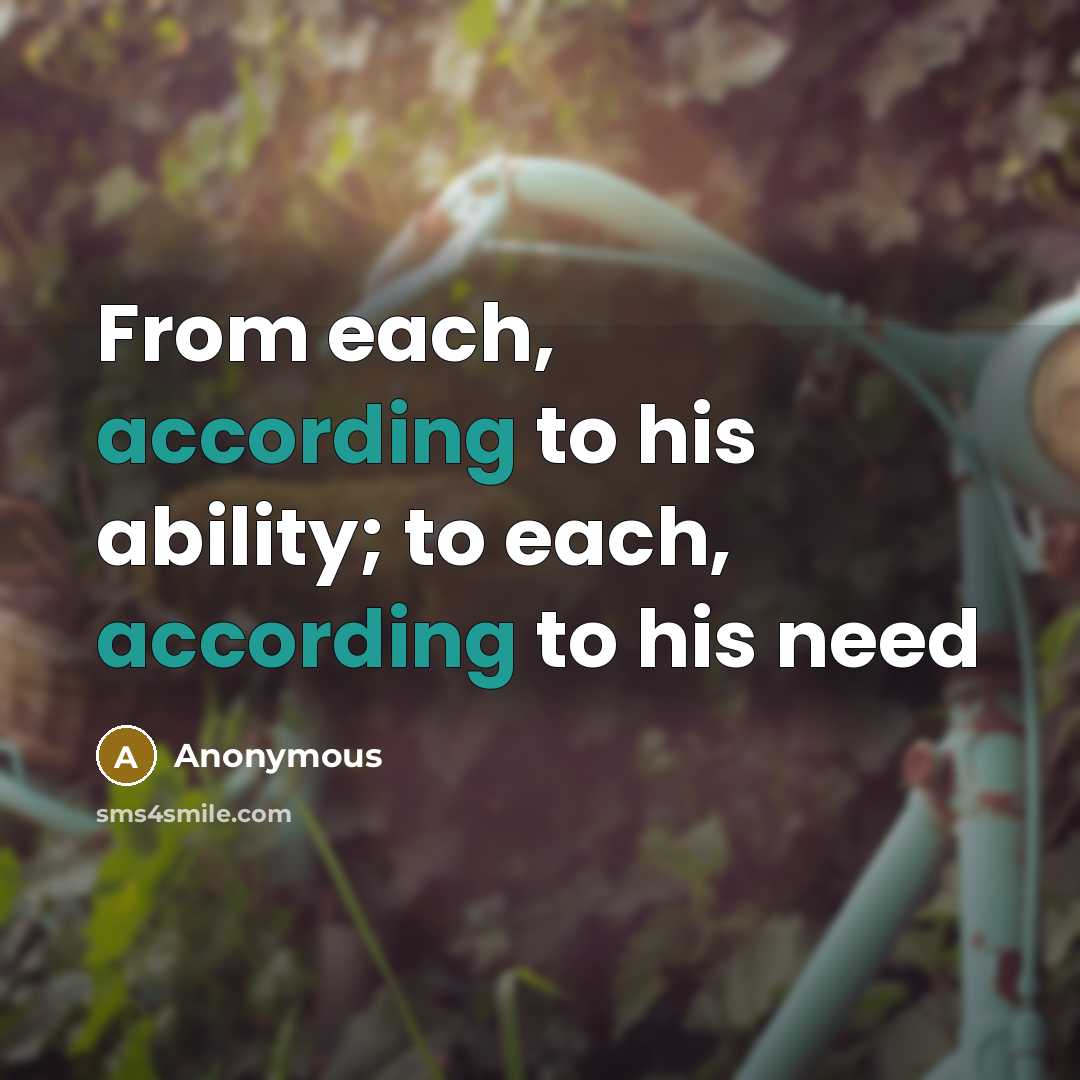 “From each, according to his ability; to each, according to his need” quote by Anonymous