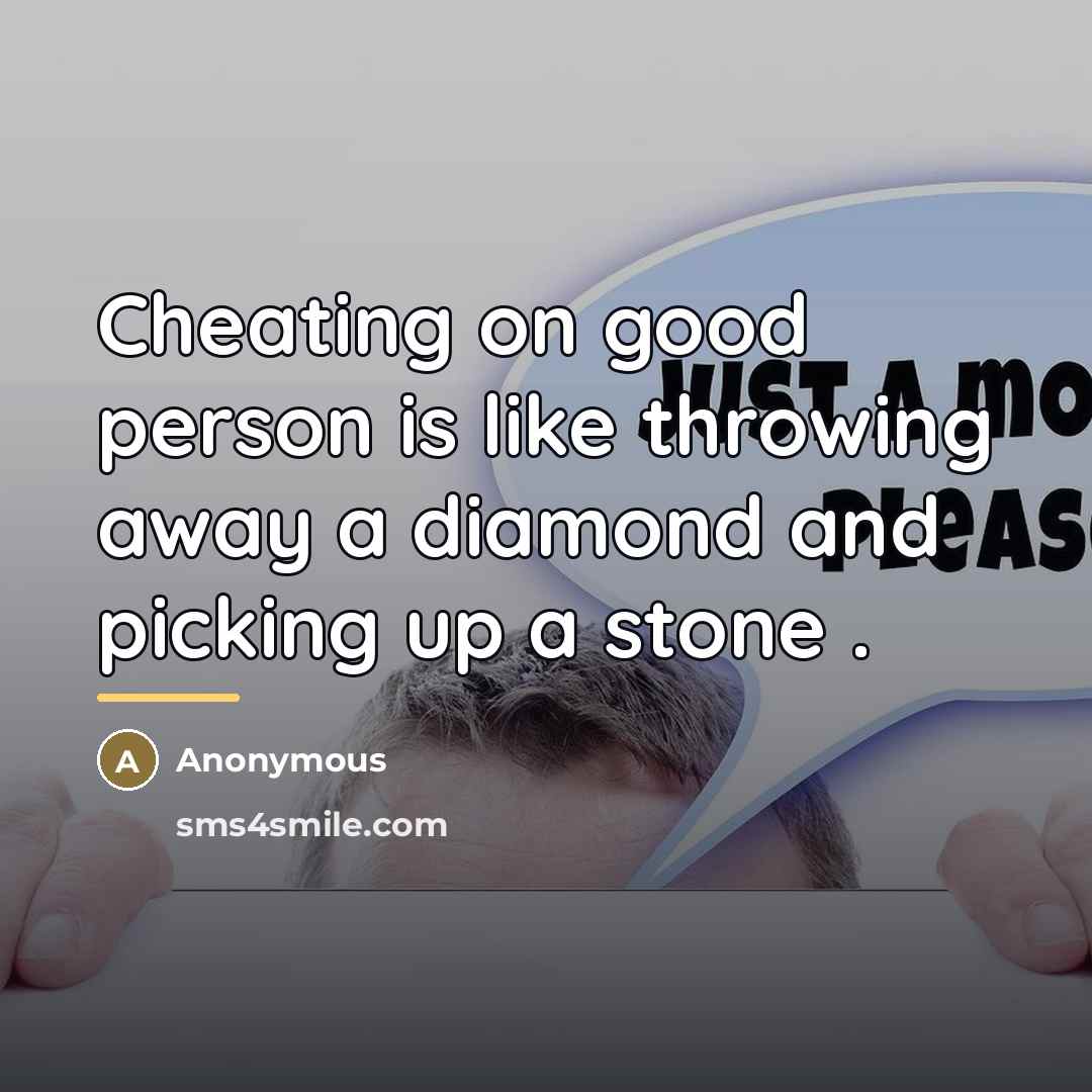 “Cheating on good person is like throwing away a diamond…” quote by Anonymous