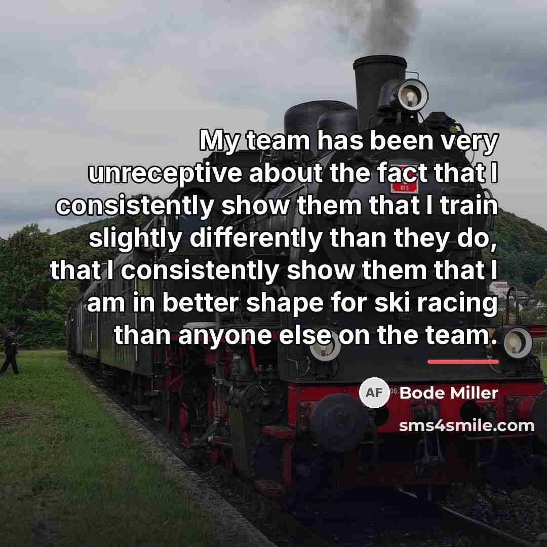 “My team has been very unreceptive about the fact that…” quote by Bode Miller