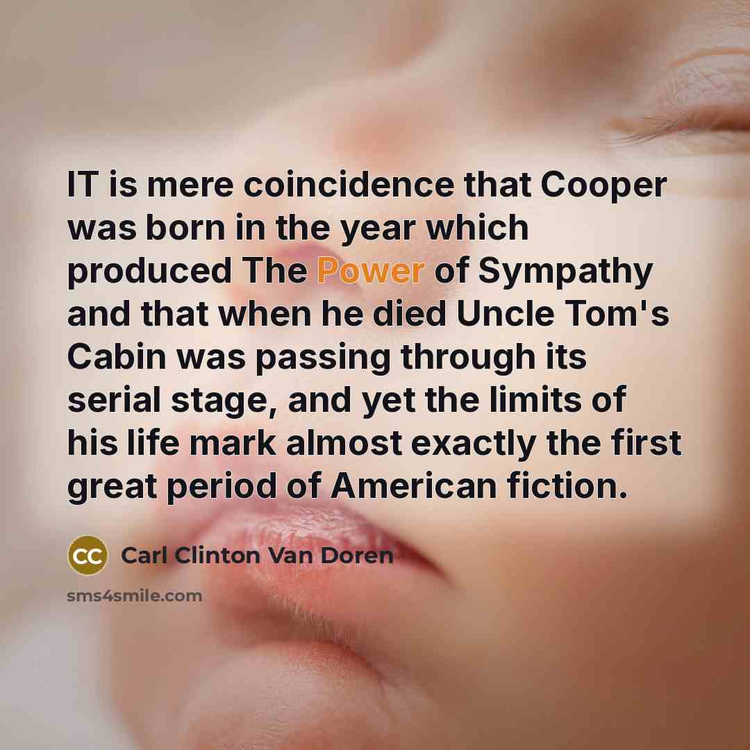 “IT is mere coincidence that Cooper was born in the…” quote by Carl Clinton Van Doren