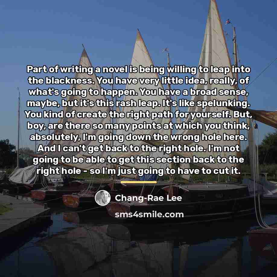 “Part of writing a novel is being willing to leap…” quote by Chang-Rae Lee