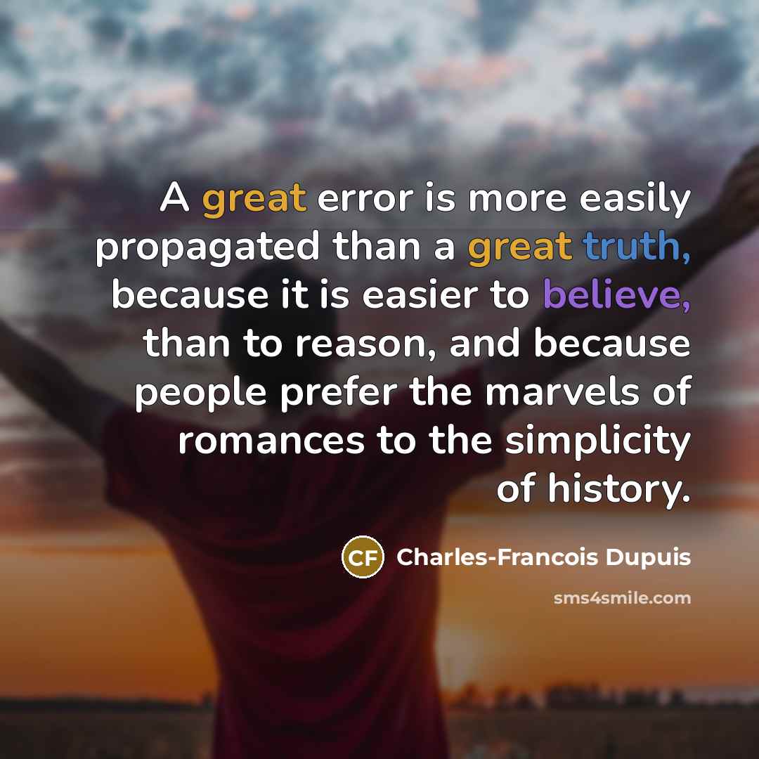 “A great error is more easily propagated than a great…” quote by Charles-Francois Dupuis