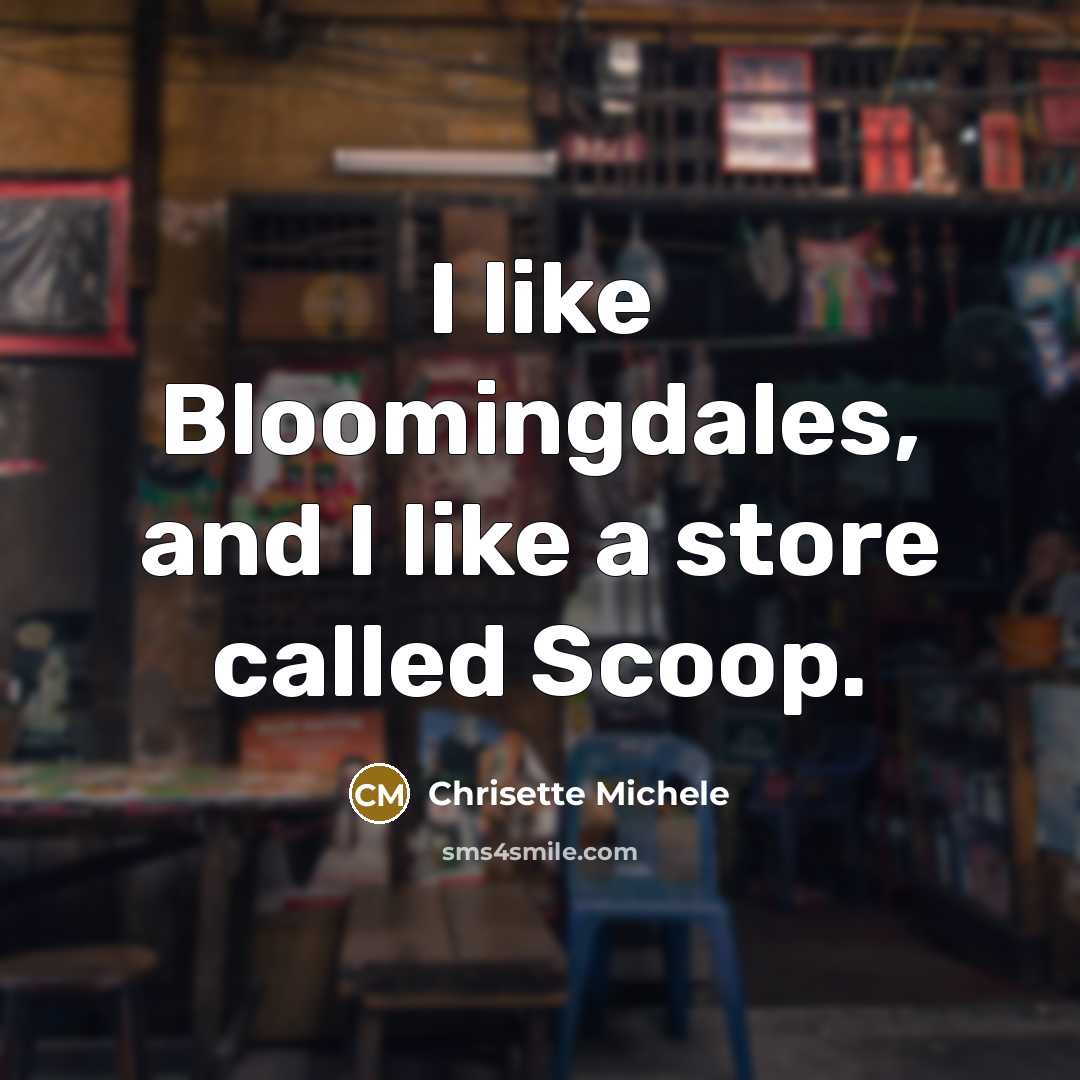 “I like Bloomingdales, and I like a store called Scoop.…” quote by Chrisette Michele