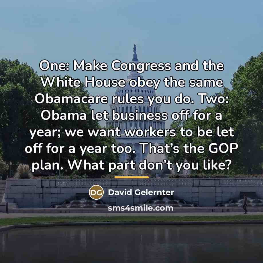“One: Make Congress and the White House obey the same…” quote by David Gelernter