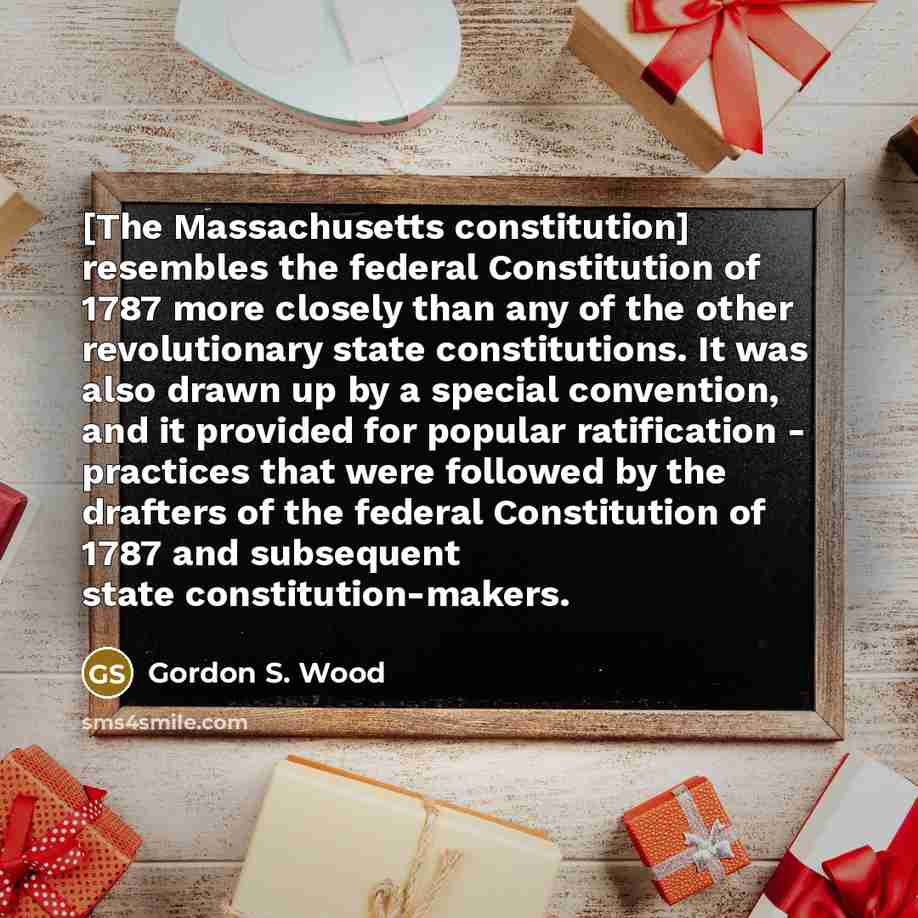 “[The Massachusetts constitution] resembles the federal Constitution of 1787 more…” quote by Gordon S. Wood