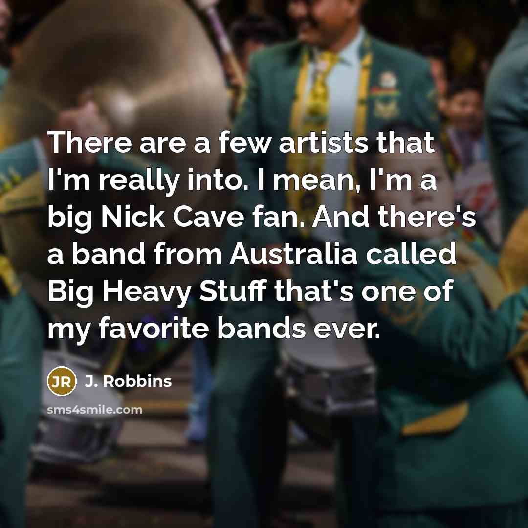 “There are a few artists that I'm really into. I…” quote by J. Robbins