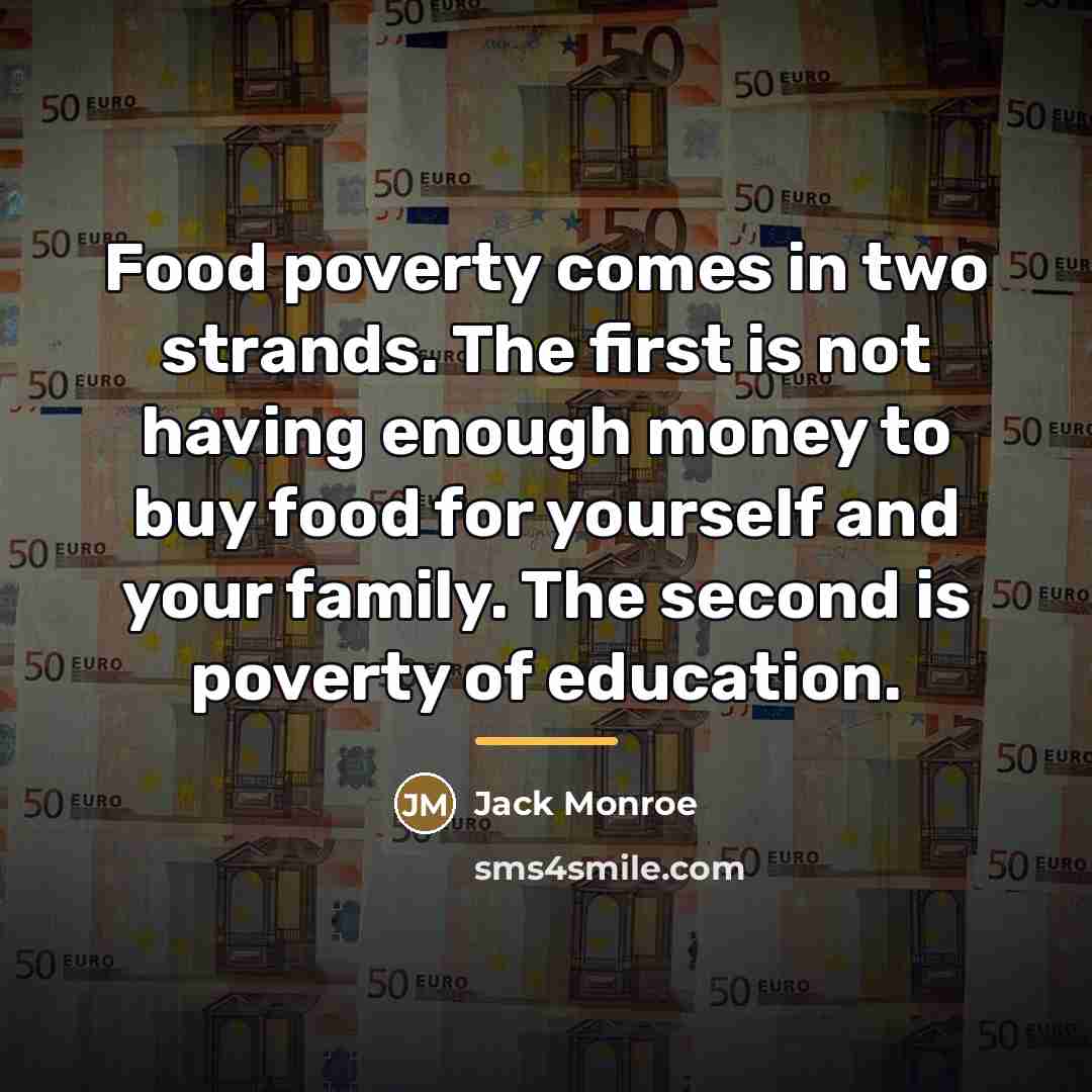 “Food poverty comes in two strands. The first is not…” quote by Jack Monroe