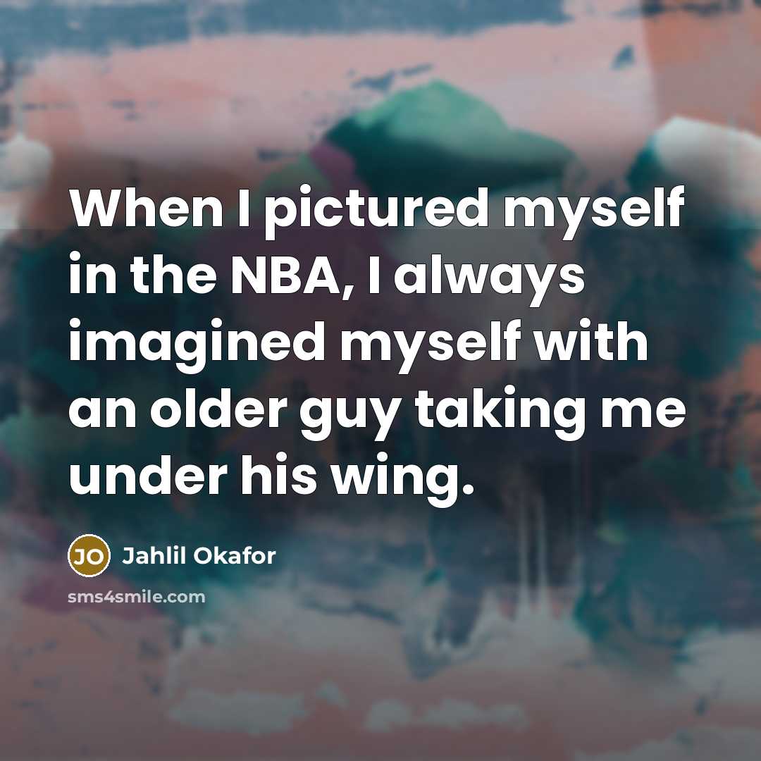 “When I pictured myself in the NBA, I always imagined…” quote by Jahlil Okafor