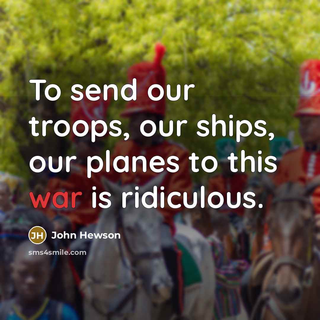 “To send our troops, our ships, our planes to this…” quote by John Hewson