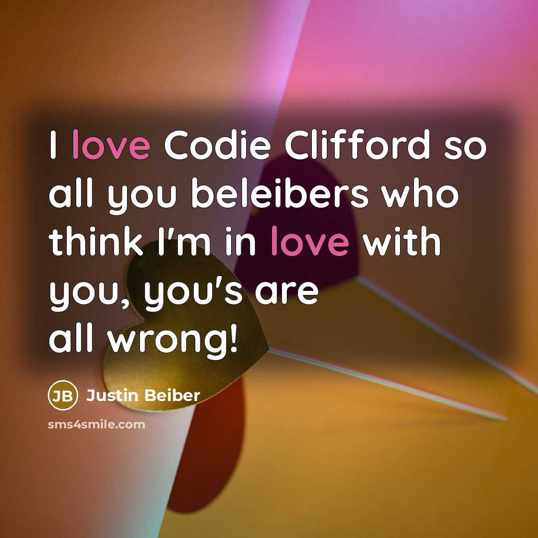 “I love Codie Clifford so all you beleibers who think…” quote by Justin Beiber