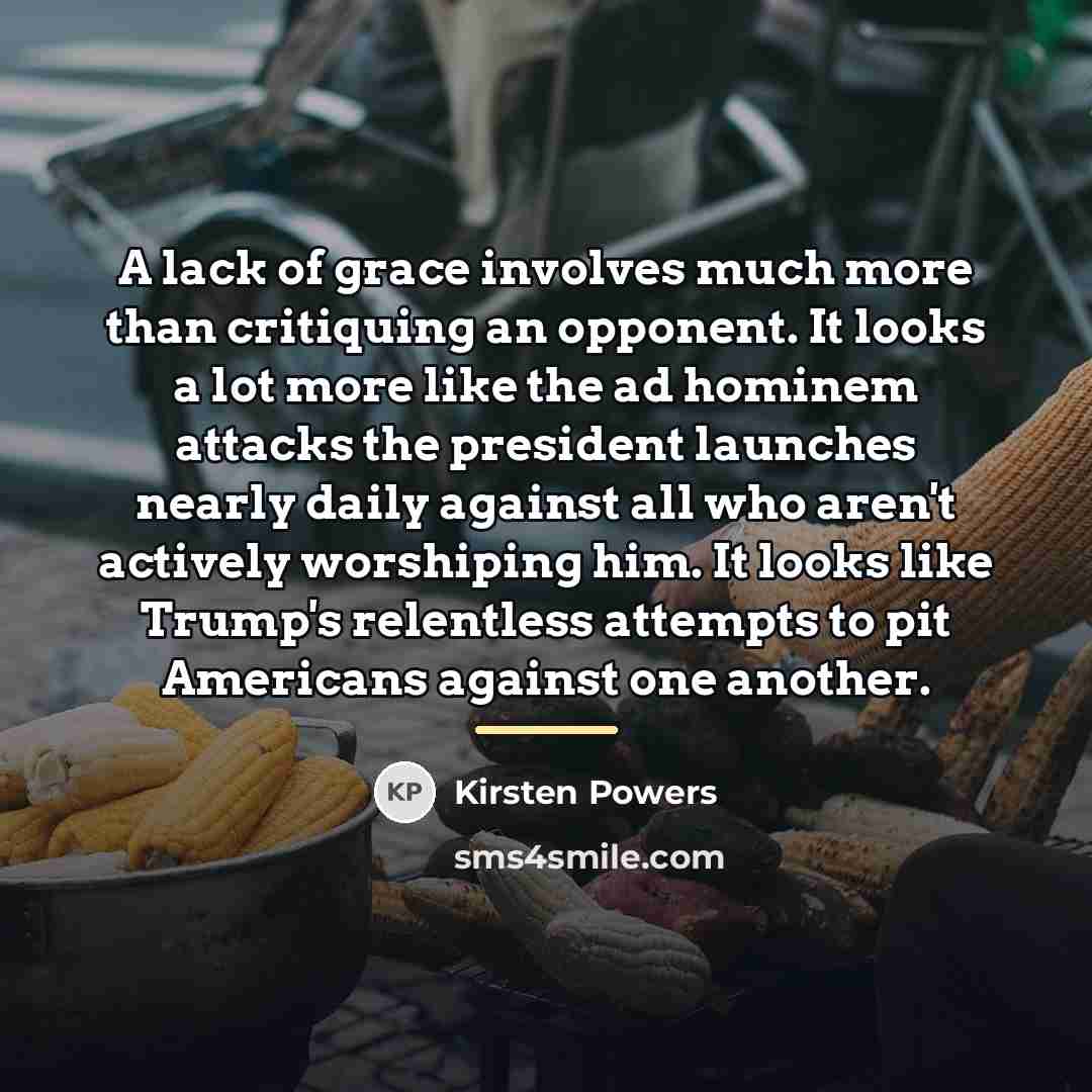 “A lack of grace involves much more than critiquing an…” quote by Kirsten Powers