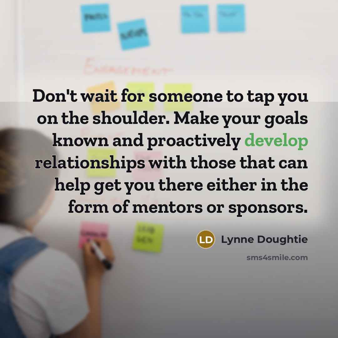 “Don't wait for someone to tap you on the shoulder.…” quote by Lynne Doughtie
