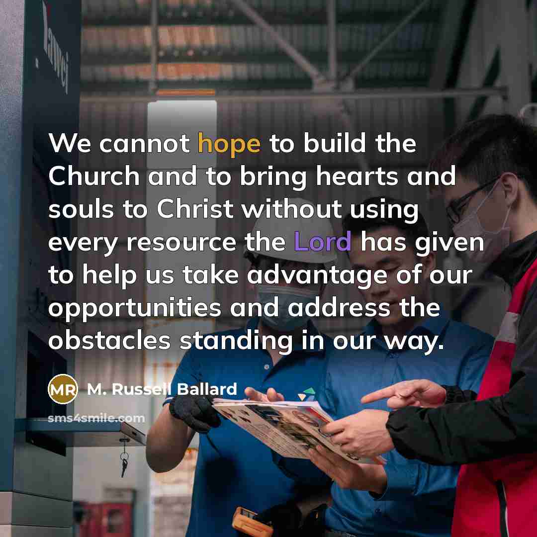 “We cannot hope to build the Church and to bring…” quote by M. Russell Ballard
