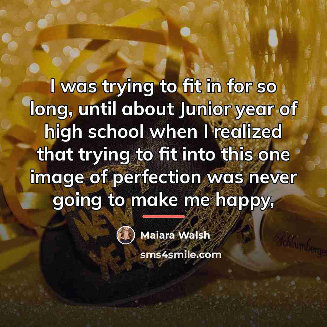 “I was trying to fit in for so long, until…” quote by Maiara Walsh