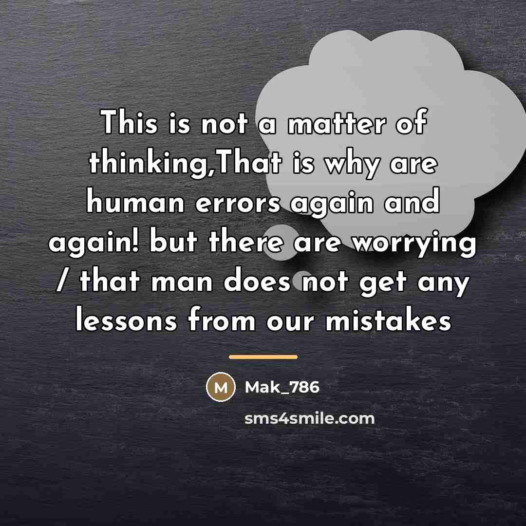 “This is not a matter of thinking,That is why are…” quote by Mak_786