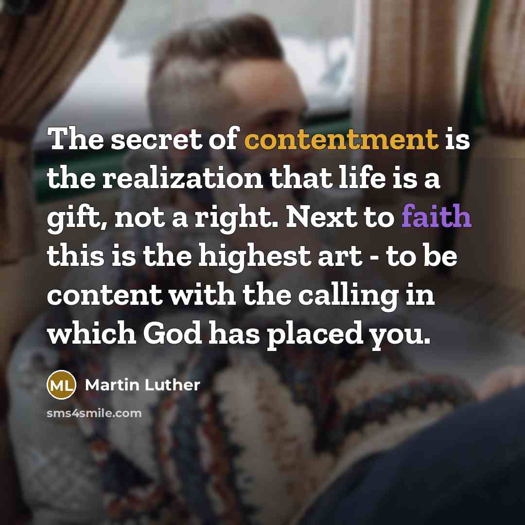 “The secret of contentment is the realization that life is…” quote by Martin Luther