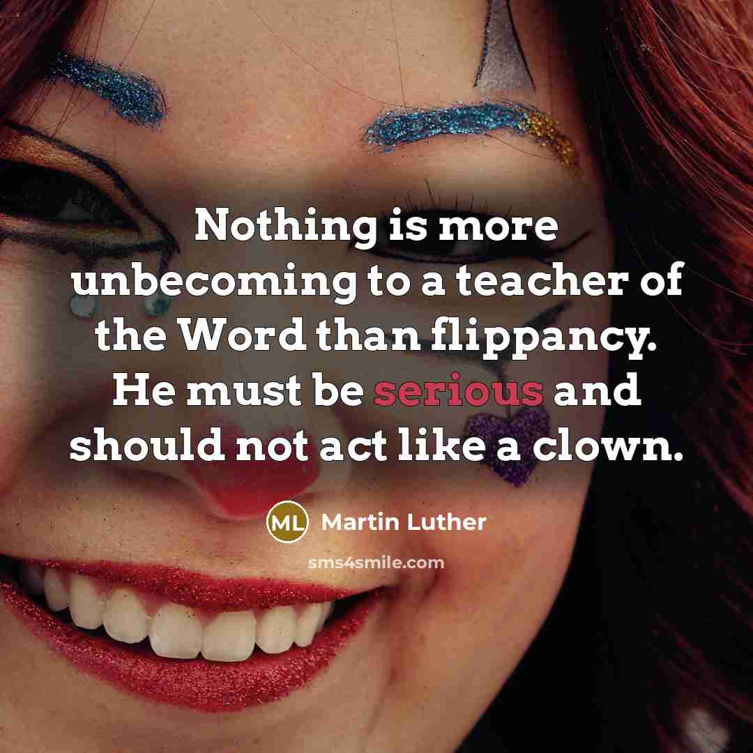 “Nothing is more unbecoming to a teacher of the Word…” quote by Martin Luther