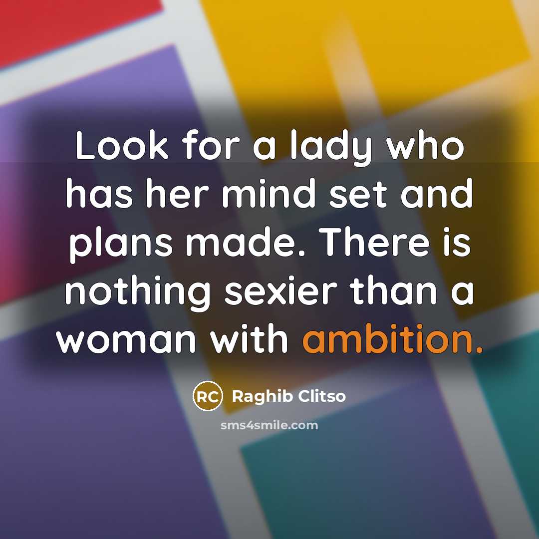 “Look for a lady who has her mind set and…” quote by Raghib Clitso
