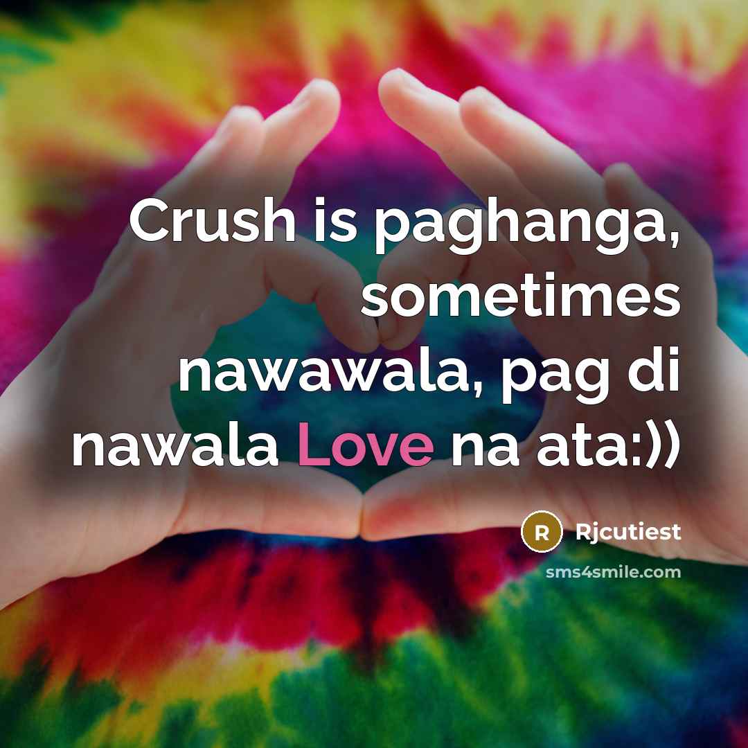 “Crush is paghanga, sometimes nawawala, pag di nawala Love na ata:))” quote by Rjcutiest