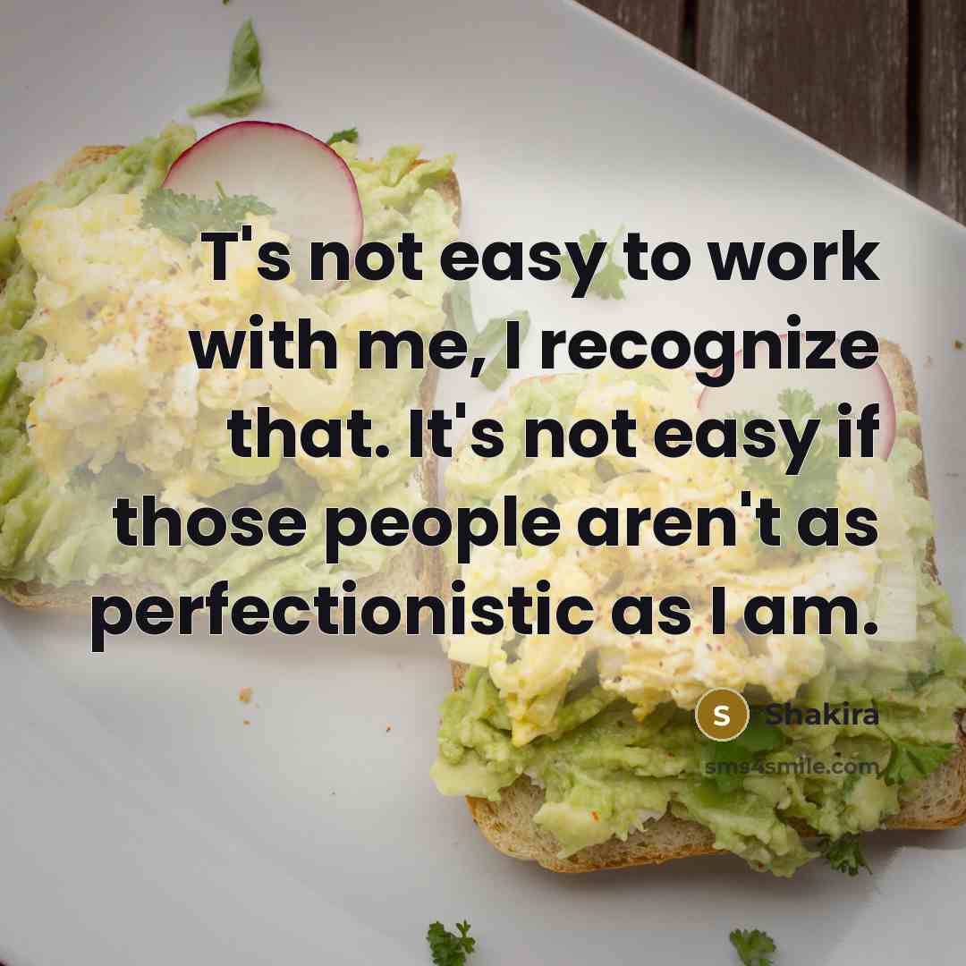 “T's not easy to work with me, I recognize that.…” quote by Shakira