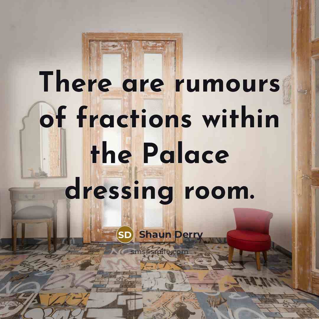 “There are rumours of fractions within the Palace dressing room.…” quote by Shaun Derry