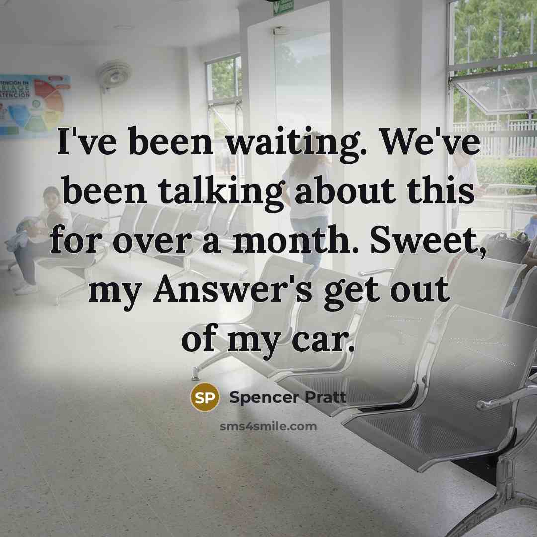 “I've been waiting. We've been talking about this for over…” quote by Spencer Pratt