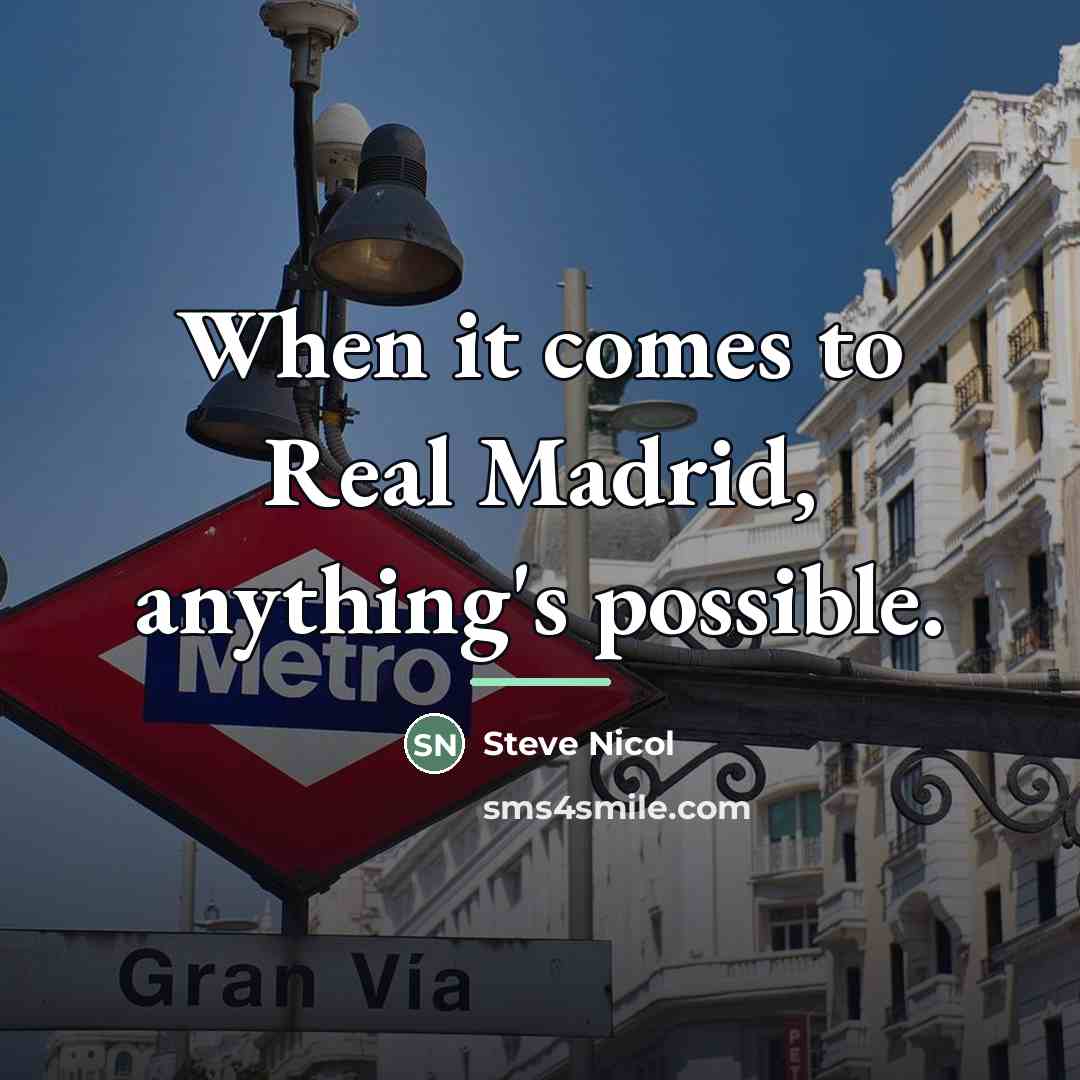 “When it comes to Real Madrid, anything's possible.…” quote by Steve Nicol