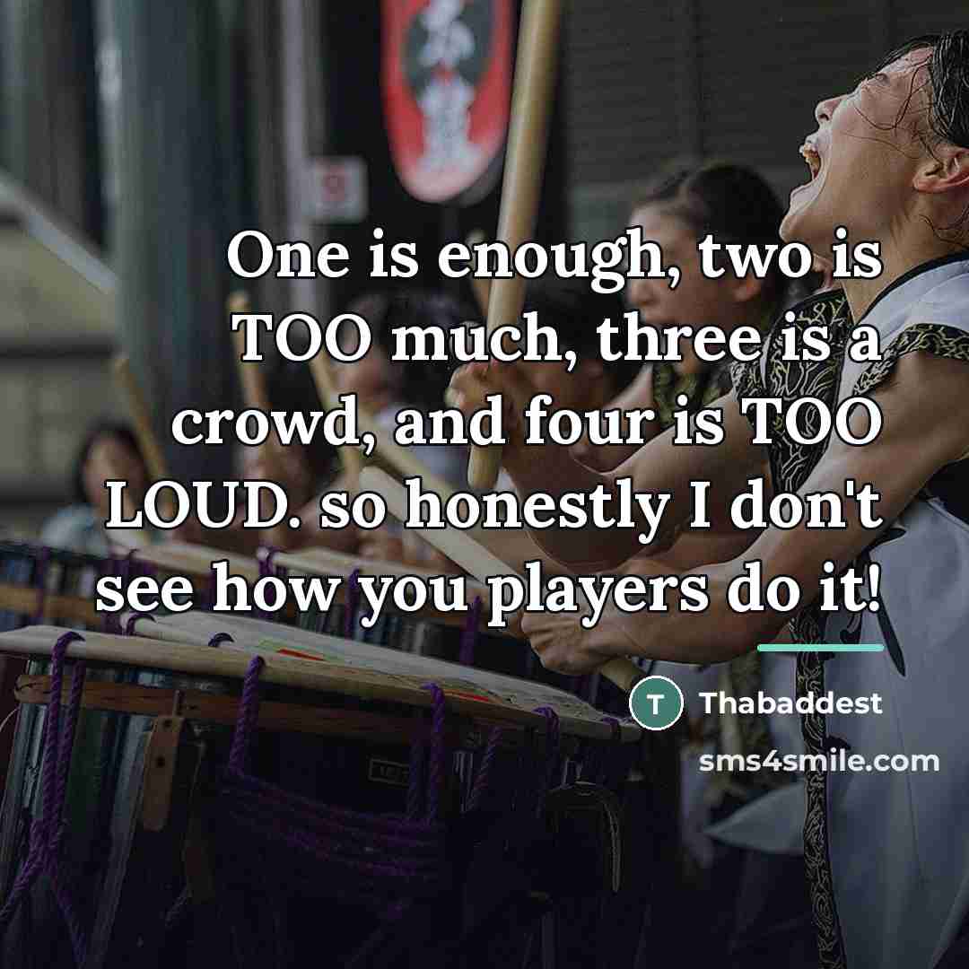 “One is enough, two is TOO much, three is a…” quote by Thabaddest