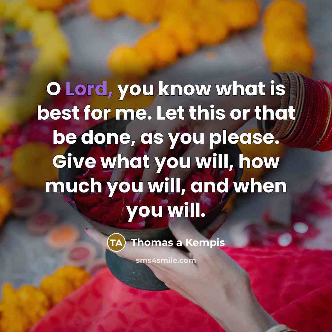 “O Lord, you know what is best for me. Let…” quote by Thomas a Kempis