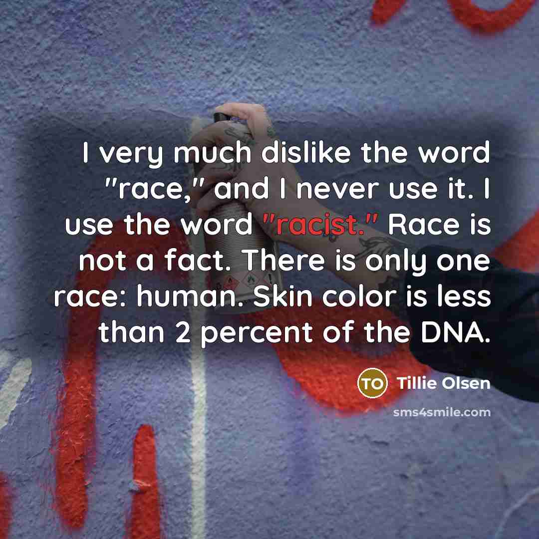 “I very much dislike the word "race," and I never…” quote by Tillie Olsen