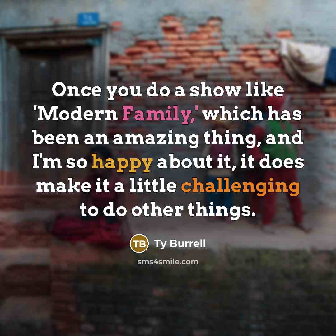 “Once you do a show like 'Modern Family,' which has…” quote by Ty Burrell