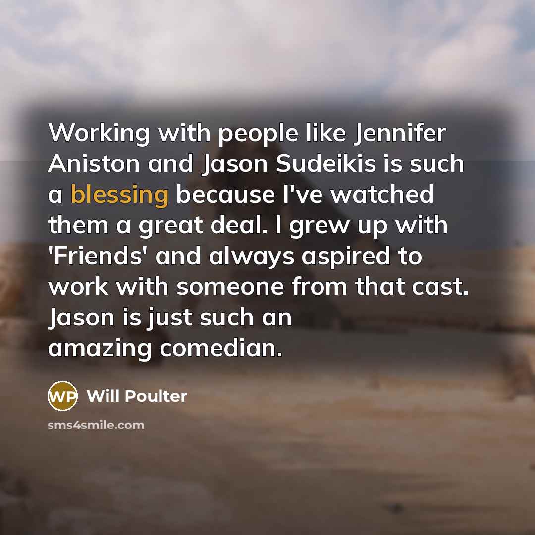 “Working with people like Jennifer Aniston and Jason Sudeikis is…” quote by Will Poulter