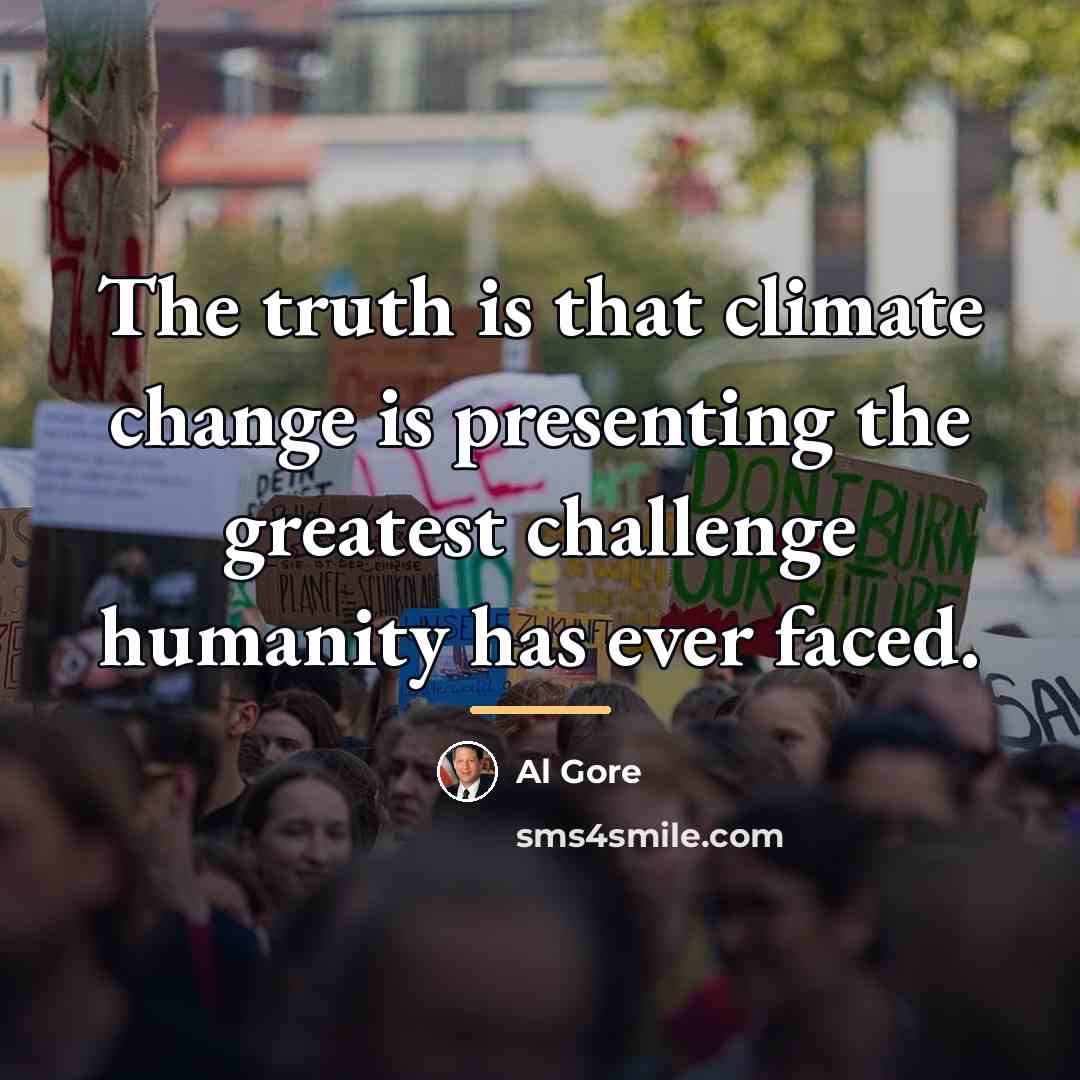 “The truth is that climate change is presenting the greatest…” quote by Al Gore
