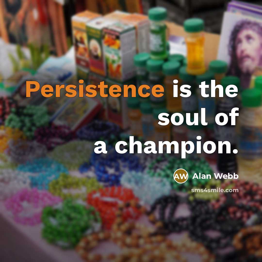 “Persistence is the soul of a champion.…” quote by Alan Webb