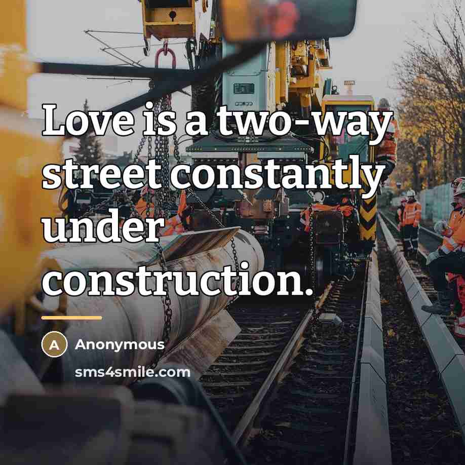 “Love is a two-way street constantly under construction.…” quote by Anonymous