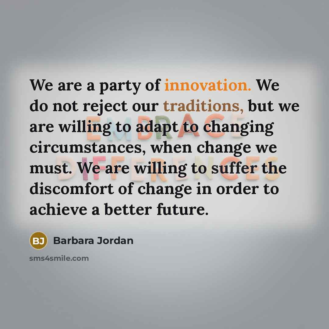 “We are a party of innovation. We do not reject…” quote by Barbara Jordan