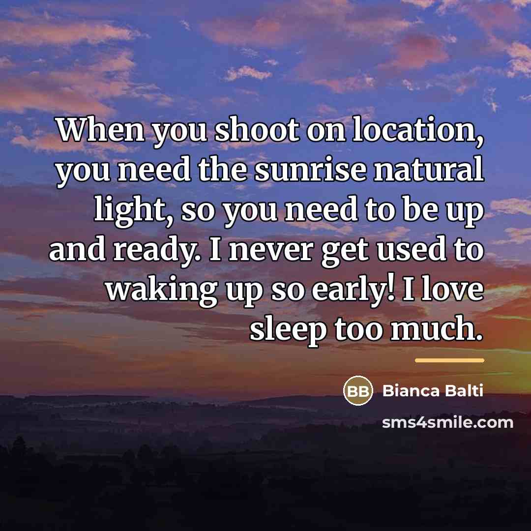 “When you shoot on location, you need the sunrise natural…” quote by Bianca Balti