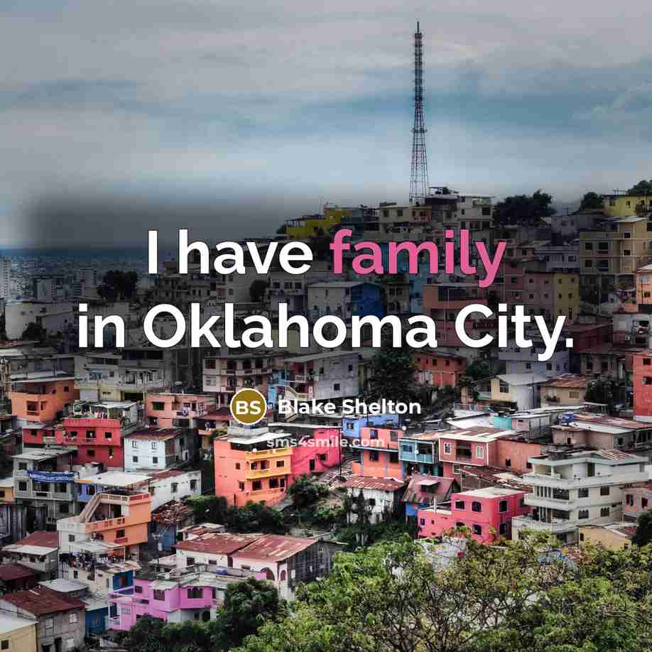 “I have family in Oklahoma City.…” quote by Blake Shelton