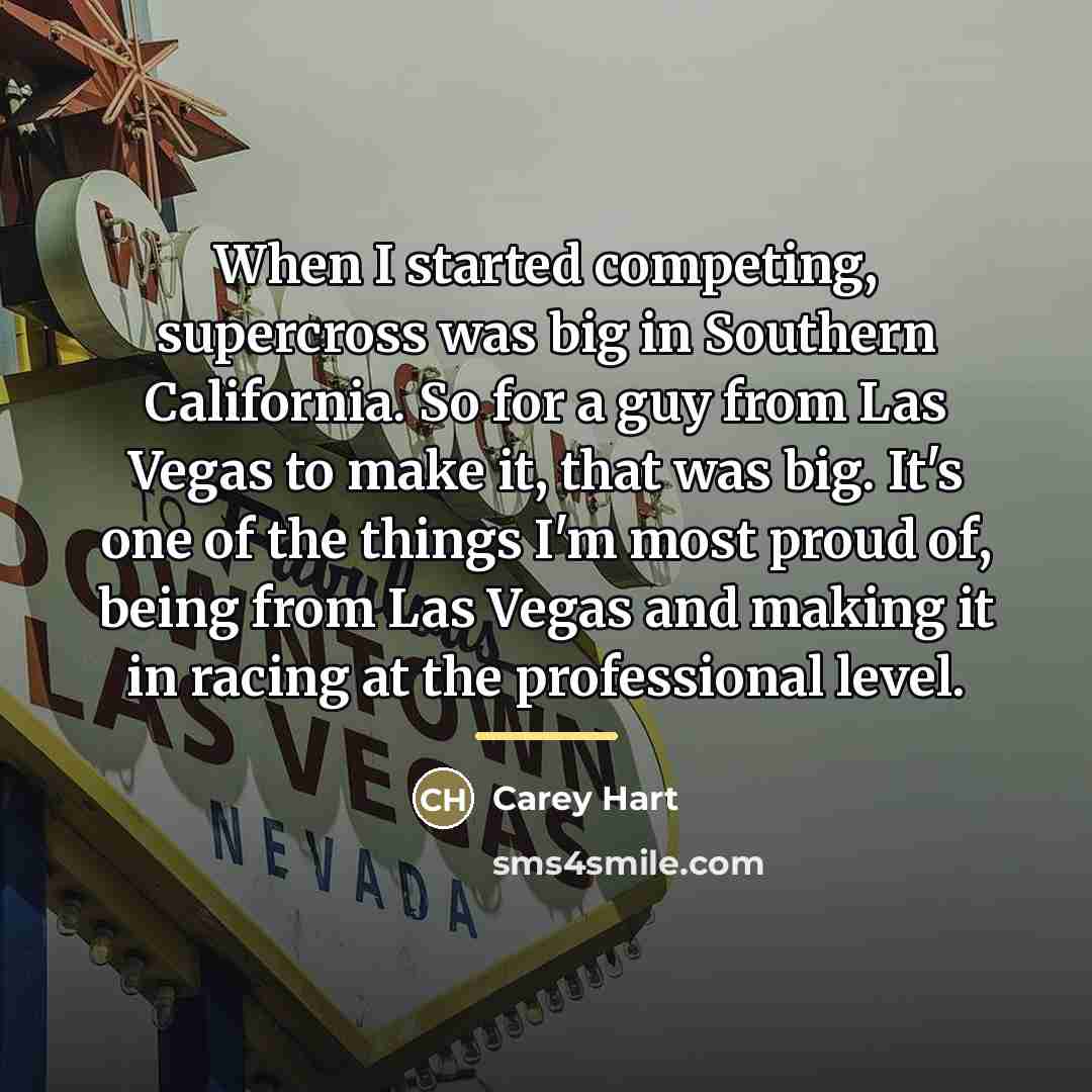 “When I started competing, supercross was big in Southern California.…” quote by Carey Hart