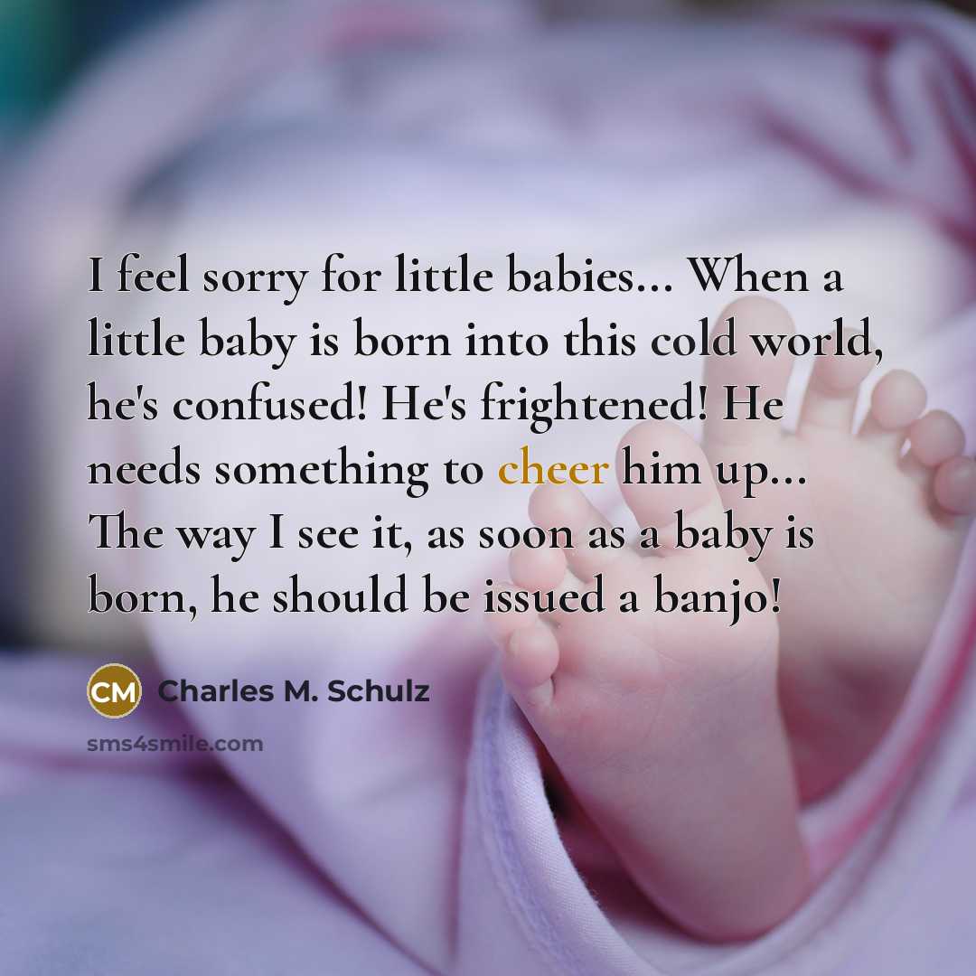 “I feel sorry for little babies... When a little baby…” quote by Charles M. Schulz